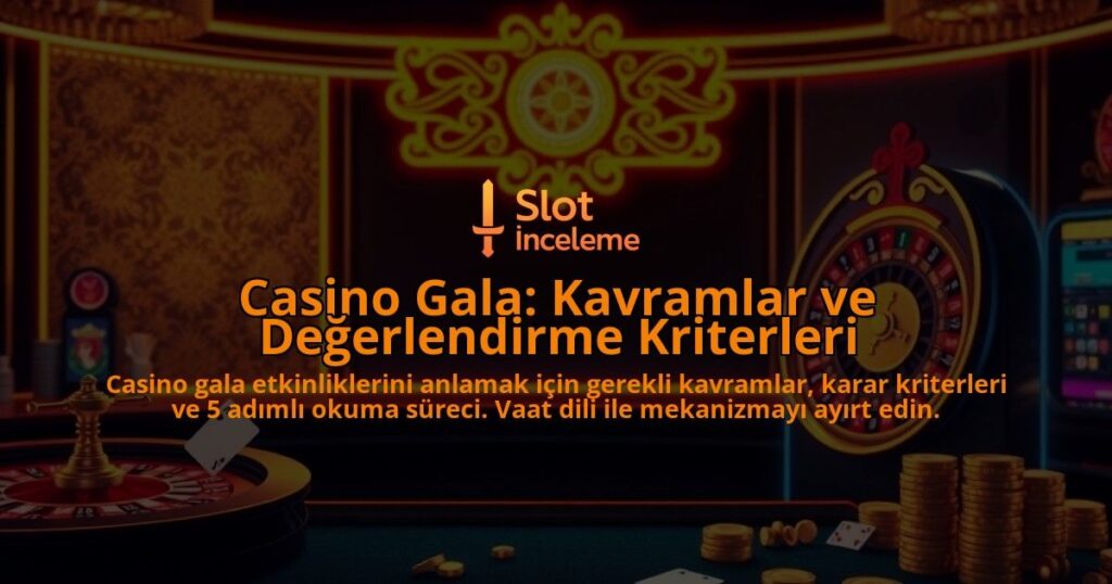 Casino-Gala-Kavramlar-ve-Degerlendirme-Kriterleri-overlay-1788100551.jpg