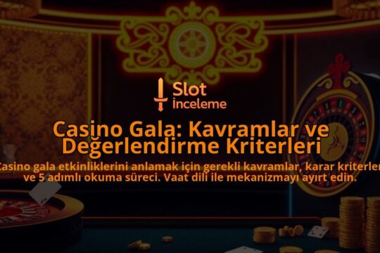Casino-Gala-Kavramlar-ve-Degerlendirme-Kriterleri-overlay-1788100551.jpg