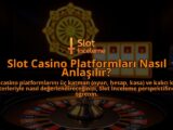 Slot-Casino-Platformlari-Nasil-Anlasilir-overlay-1788193470.jpg