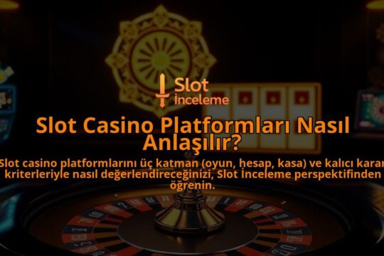 Slot-Casino-Platformlari-Nasil-Anlasilir-overlay-1788193470.jpg