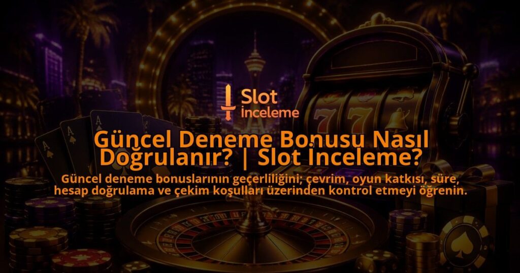 Guncel-Deneme-Bonusu-Nasil-Dogrulanir-Slot-Inceleme-overlay-1788731527.jpg