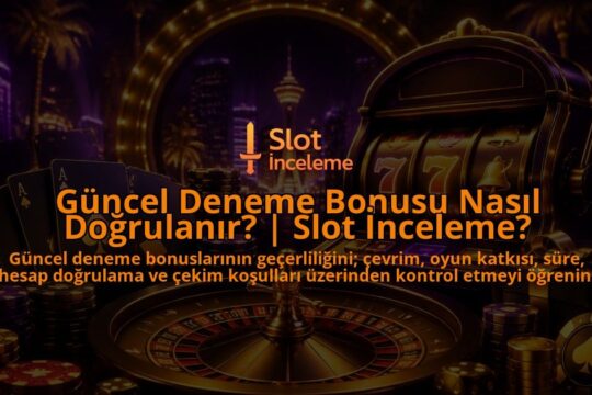 Guncel-Deneme-Bonusu-Nasil-Dogrulanir-Slot-Inceleme-overlay-1788731527.jpg